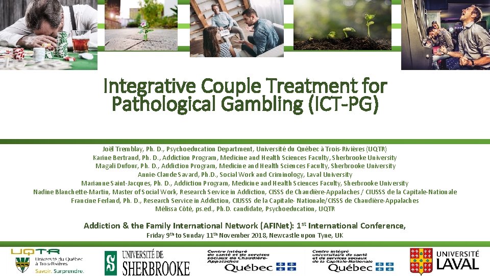 Integrative Couple Treatment for Pathological Gambling (ICT-PG) Joël Tremblay, Ph. D. , Psychoeducation Department,