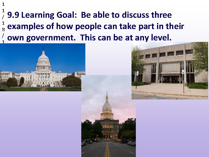 1 1 / 1 8 / 1 3 9. 9 Learning Goal: Be able