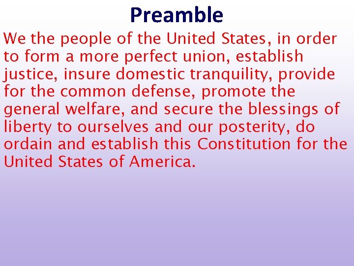 Preamble We the people of the United States, in order to form a more