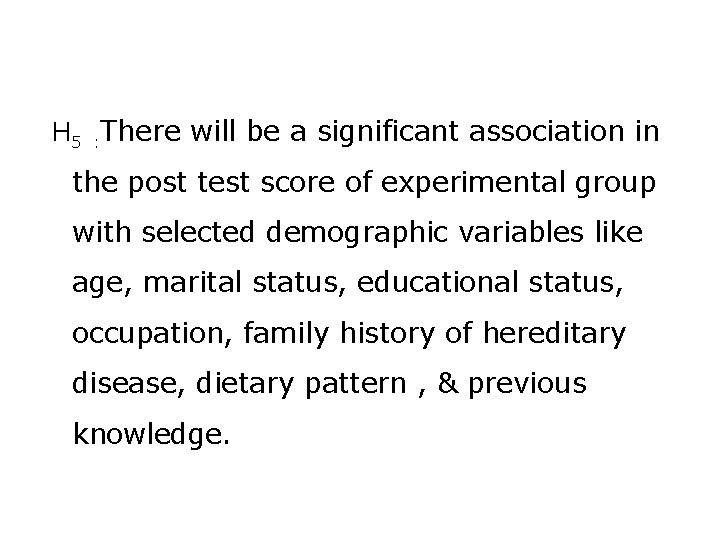 H 5 : There will be a significant association in the post test score