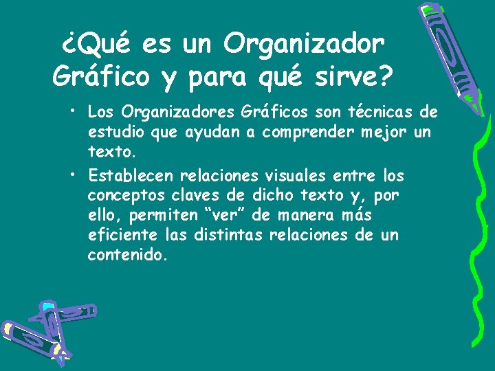 ¿Qué es un Organizador Gráfico y para qué sirve? • Los Organizadores Gráficos son