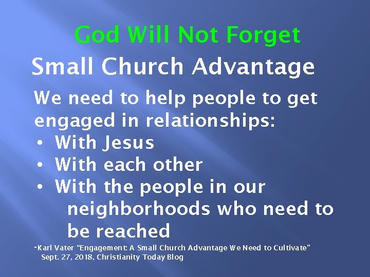 God Will Not Forget Small Church Advantage We need to help people to get