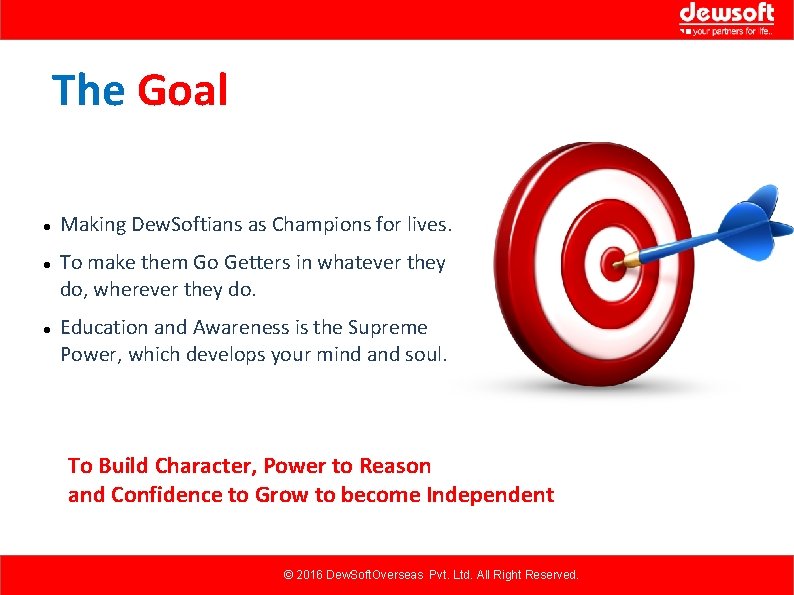 The Goal Making Dew. Softians as Champions for lives. To make them Go Getters The Goal Making Dew. Softians as Champions for lives. To make them Go Getters