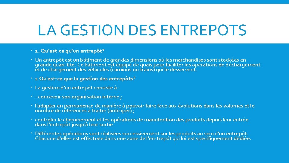 LA GESTION DES ENTREPOTS 1. Qu'est-ce qu'un entrepôt? Un entrepôt est un bâtiment de