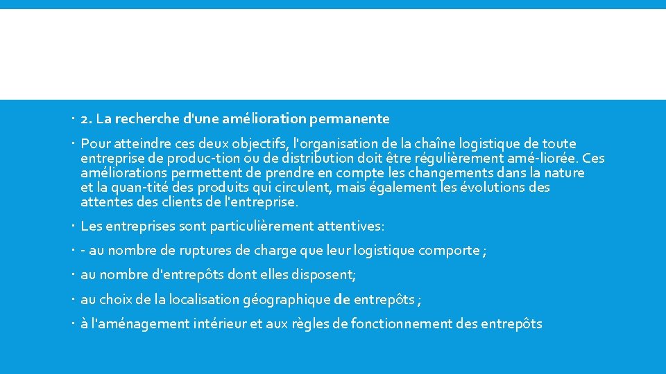  2. La recherche d'une amélioration permanente Pour atteindre ces deux objectifs, l'organisation de