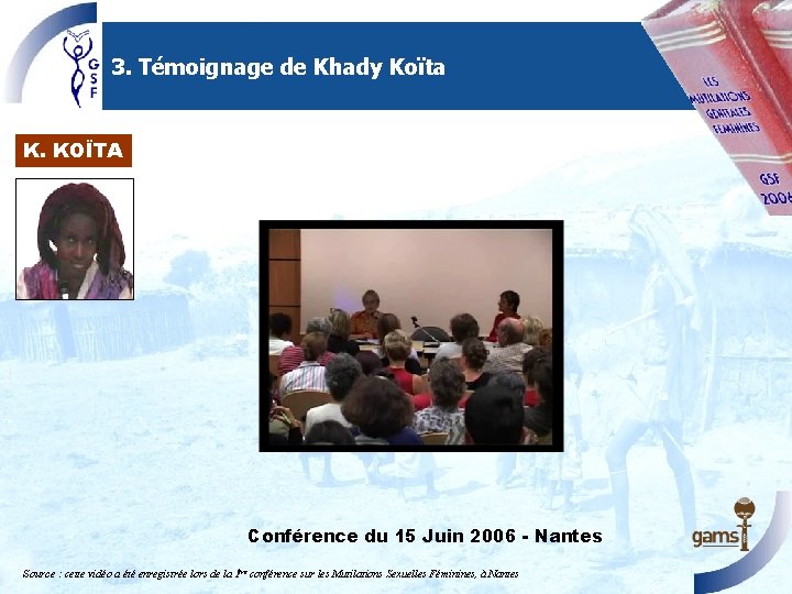 3. Témoignage de Khady Koïta K. KOÏTA Conférence du 15 Juin 2006 - Nantes