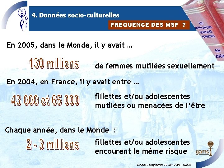 4. Données socio-culturelles FREQUENCE DES MSF ? En 2005, dans le Monde, il y 4. Données socio-culturelles FREQUENCE DES MSF ? En 2005, dans le Monde, il y