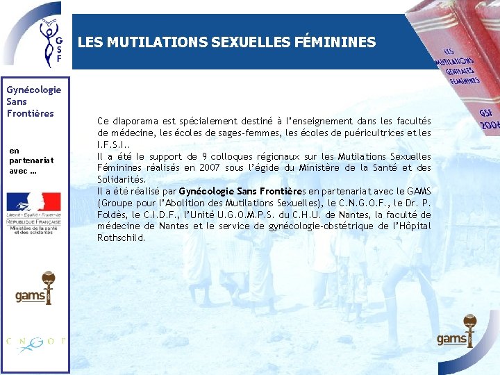 LES MUTILATIONS SEXUELLES FÉMININES Gynécologie Sans Frontières en partenariat avec … Ce diaporama est