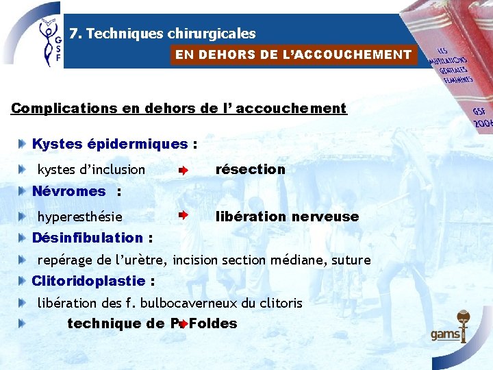 7. Techniques chirurgicales EN DEHORS DE L’ACCOUCHEMENT Complications en dehors de l’ accouchement Kystes