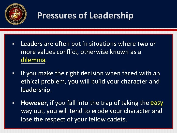 Pressures of Leadership Leaders are often put in situations where two or more values