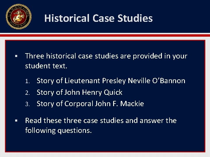 Historical Case Studies § Three historical case studies are provided in your student text.