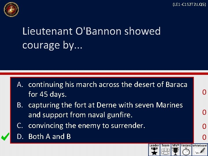(LE 1 -C 1 S 2 T 2: LQ 5) Lieutenant O'Bannon showed courage