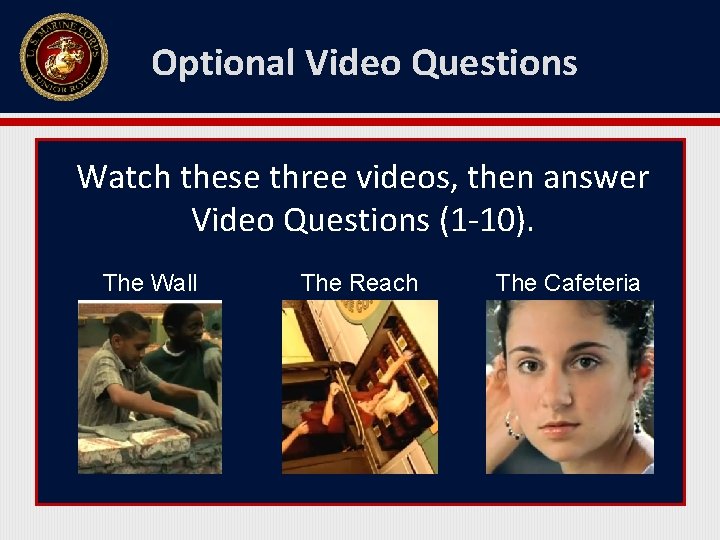 Optional Video Questions Watch these three videos, then answer Video Questions (1 -10). The