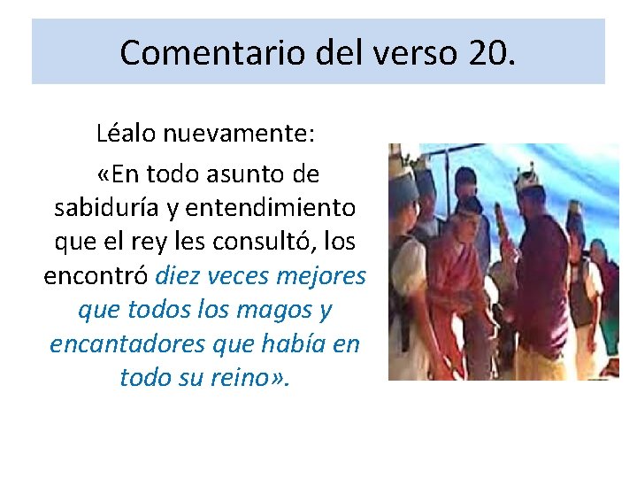 Comentario del verso 20. Léalo nuevamente: «En todo asunto de sabiduría y entendimiento que