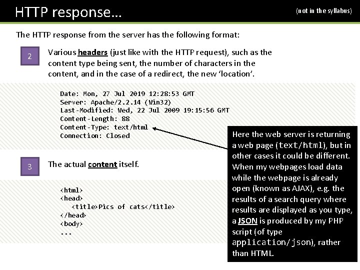  HTTP response… (not in the syllabus) The HTTP response from the server has