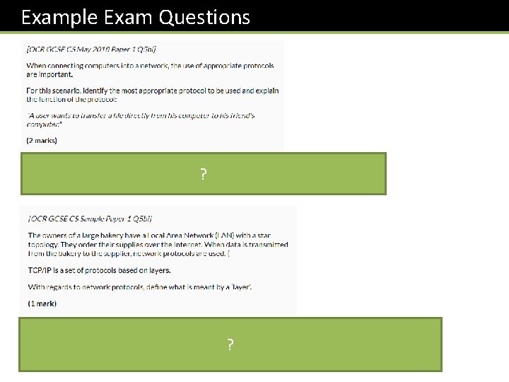  Example Exam Questions ? ? 