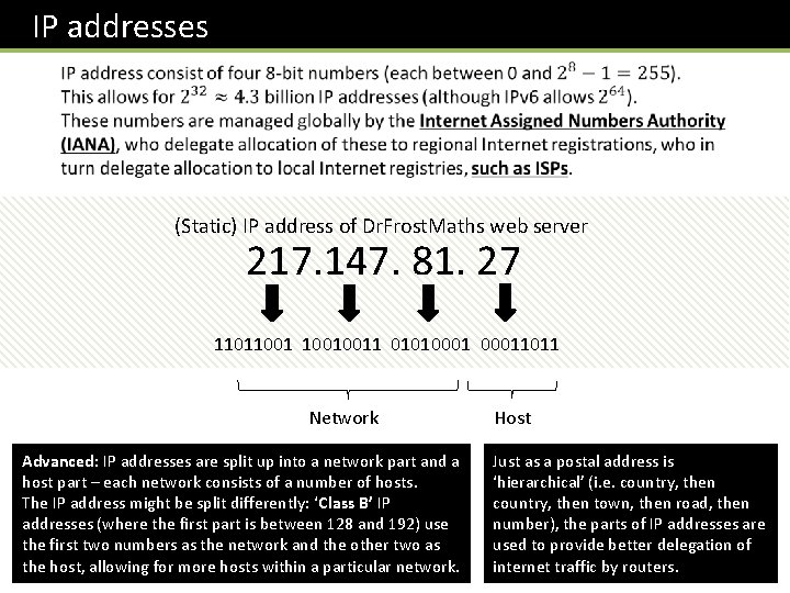  IP addresses (Static) IP address of Dr. Frost. Maths web server 217. 147.