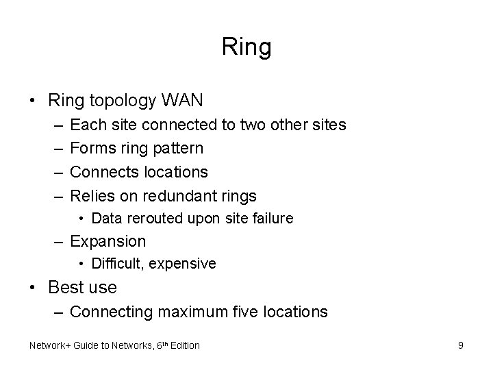Ring • Ring topology WAN – – Each site connected to two other sites
