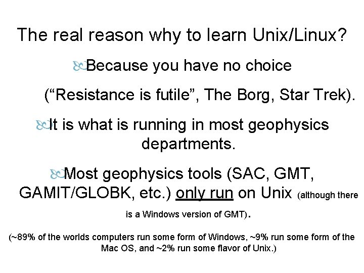 The real reason why to learn Unix/Linux? Because you have no choice (“Resistance is