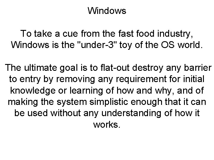 Windows To take a cue from the fast food industry, Windows is the "under-3" Windows To take a cue from the fast food industry, Windows is the "under-3"