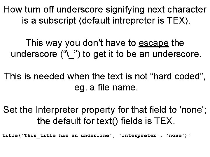 How turn off underscore signifying next character is a subscript (default intrepreter is TEX).