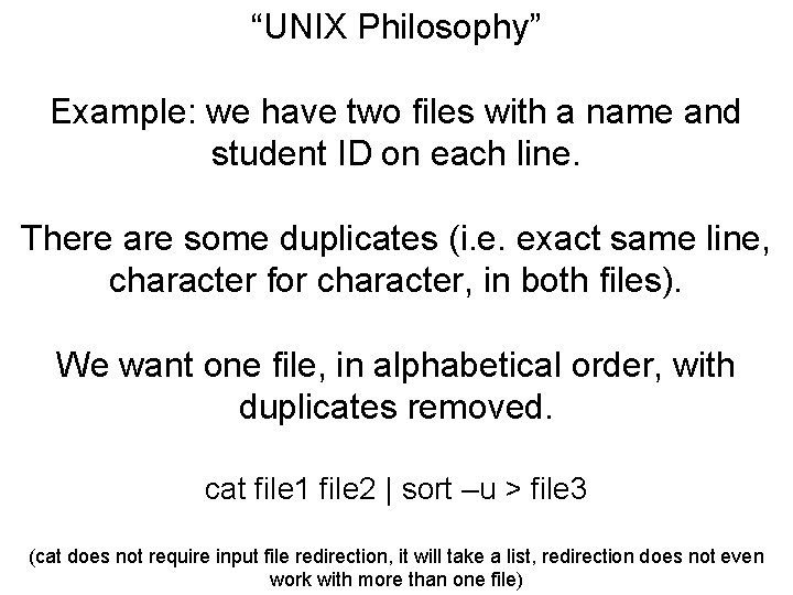 “UNIX Philosophy” Example: we have two files with a name and student ID on