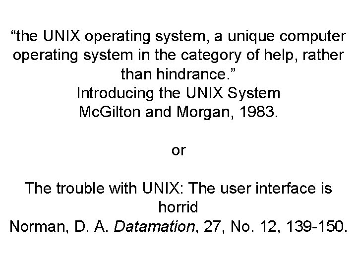 “the UNIX operating system, a unique computer operating system in the category of help,