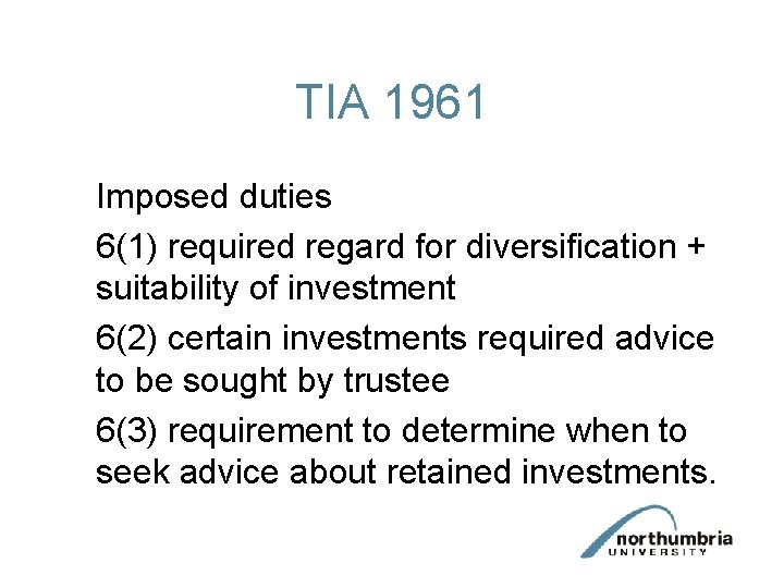 TIA 1961 Imposed duties 6(1) required regard for diversification + suitability of investment 6(2)