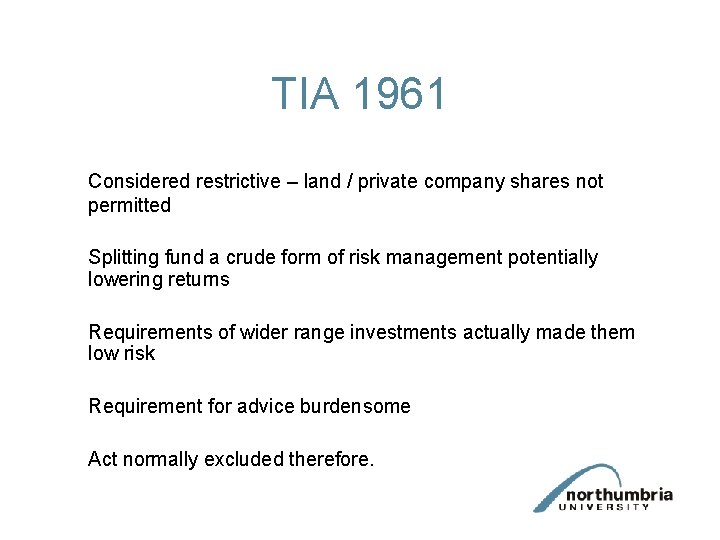 TIA 1961 Considered restrictive – land / private company shares not permitted Splitting fund