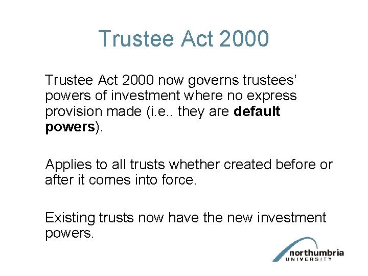 Trustee Act 2000 now governs trustees’ powers of investment where no express provision made