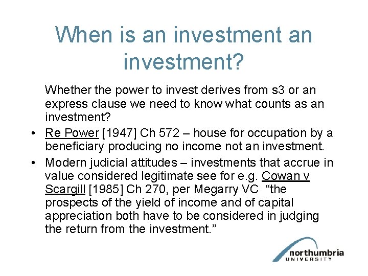 When is an investment? Whether the power to invest derives from s 3 or