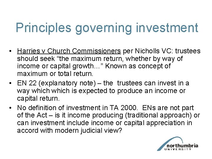  Principles governing investment • Harries v Church Commissioners per Nicholls VC: trustees should