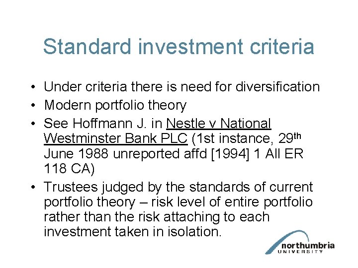 Standard investment criteria • Under criteria there is need for diversification • Modern portfolio