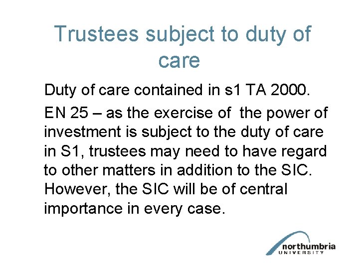  Trustees subject to duty of care Duty of care contained in s 1