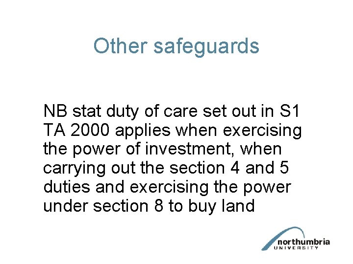 Other safeguards NB stat duty of care set out in S 1 TA 2000