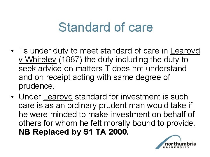 Standard of care • Ts under duty to meet standard of care in Learoyd