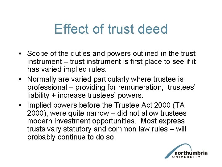 Effect of trust deed • Scope of the duties and powers outlined in the