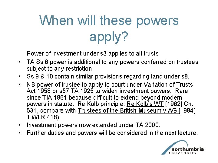 When will these powers apply? • • • Power of investment under s 3