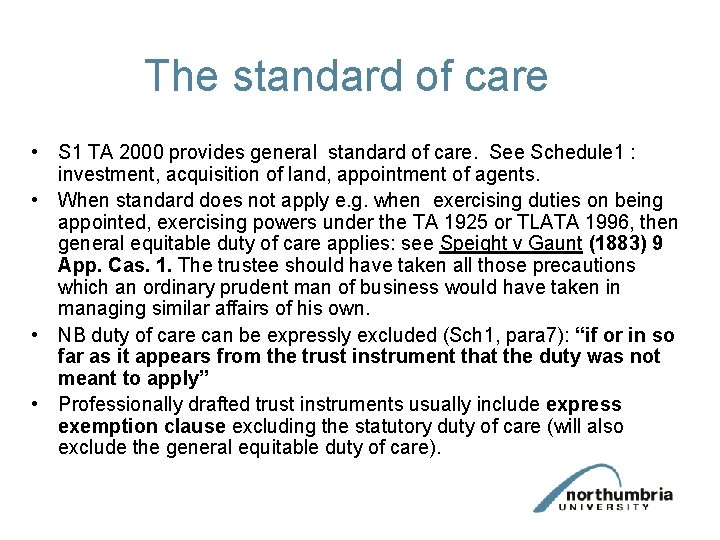 The standard of care • S 1 TA 2000 provides general standard of care.