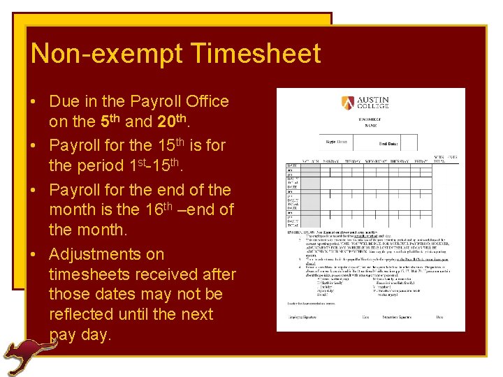 Non-exempt Timesheet • Due in the Payroll Office on the 5 th and 20