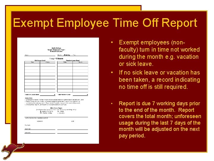 Exempt Employee Time Off Report • Exempt employees (nonfaculty) turn in time not worked Exempt Employee Time Off Report • Exempt employees (nonfaculty) turn in time not worked