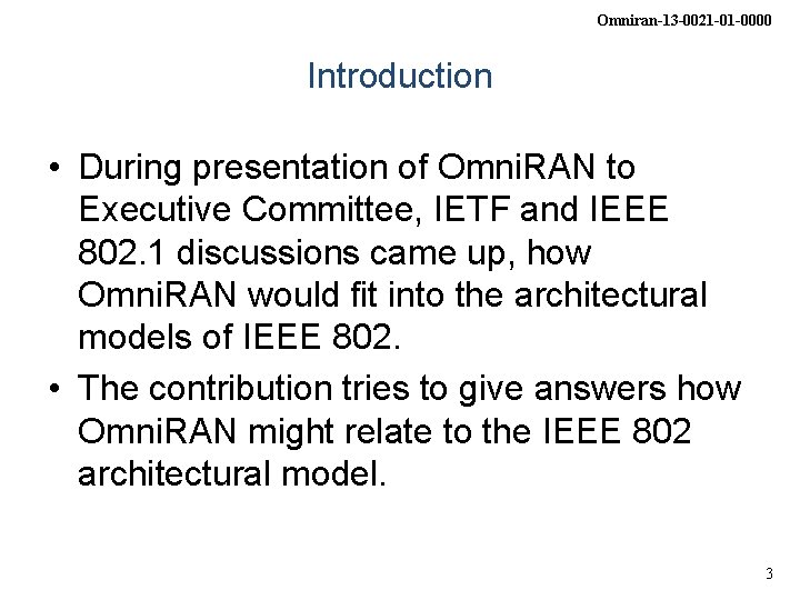 Omniran-13 -0021 -01 -0000 Introduction • During presentation of Omni. RAN to Executive Committee,