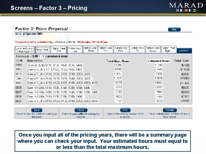 Screens – Factor 3 – Pricing Once you input all of the pricing years,