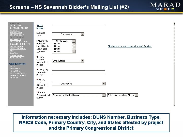 Screens – NS Savannah Bidder’s Mailing List (#2) Information necessary includes: DUNS Number, Business