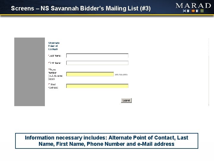 Screens – NS Savannah Bidder’s Mailing List (#3) Information necessary includes: Alternate Point of