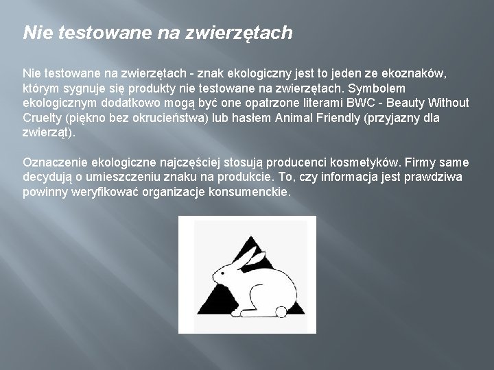 Nie testowane na zwierzętach - znak ekologiczny jest to jeden ze ekoznaków, którym sygnuje