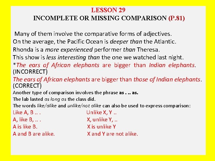 LESSON 29 INCOMPLETE OR MISSING COMPARISON (P. 81) Many of them involve the comparative