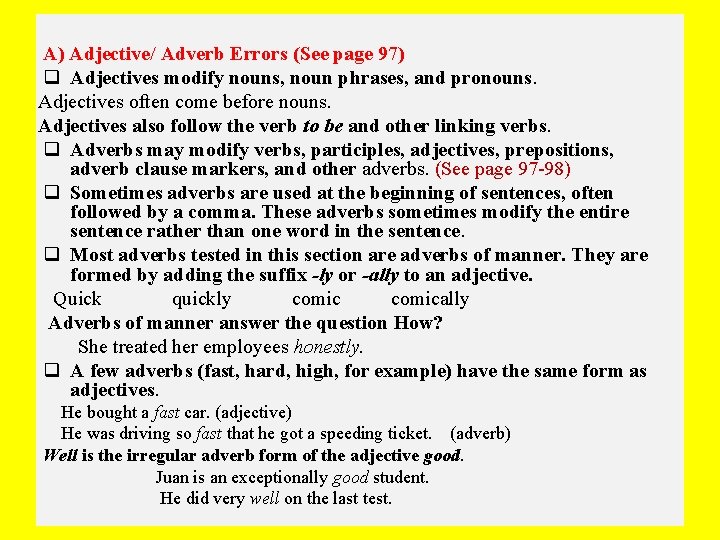  A) Adjective/ Adverb Errors (See page 97) q Adjectives modify nouns, noun phrases,