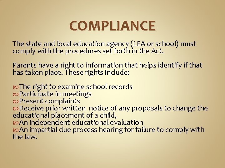 COMPLIANCE The state and local education agency (LEA or school) must comply with the COMPLIANCE The state and local education agency (LEA or school) must comply with the