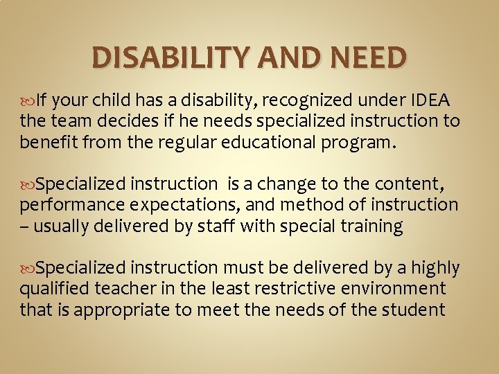 DISABILITY AND NEED If your child has a disability, recognized under IDEA the team DISABILITY AND NEED If your child has a disability, recognized under IDEA the team